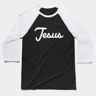 Jesus Cursive Script Typography White Text Baseball T-Shirt